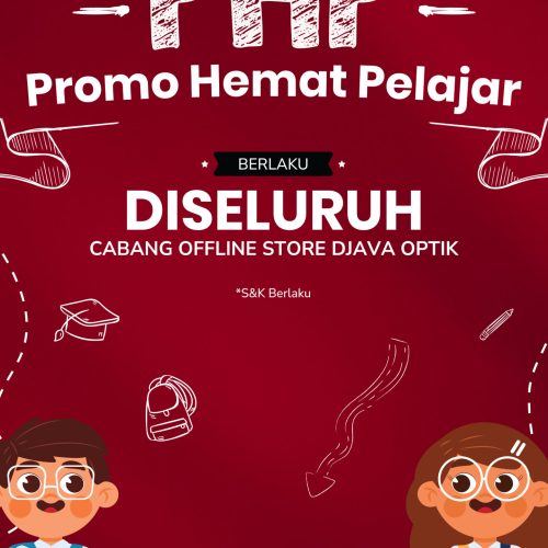 PHP (Promo Hemat Pelajar): Promo Pelajar & Mahasiswa di Seluruh Cabang Djava Optik!